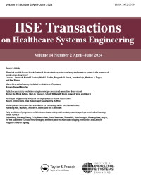 Cover image for IISE Transactions on Healthcare Systems Engineering, Volume 14, Issue 2, 2024