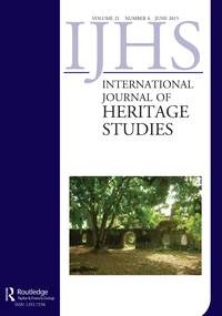 Cover image for International Journal of Heritage Studies, Volume 21, Issue 6, 2015