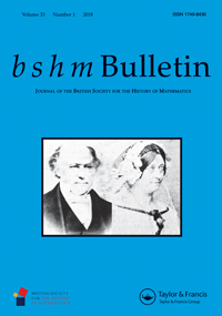 Cover image for British Journal for the History of Mathematics, Volume 33, Issue 1, 2018