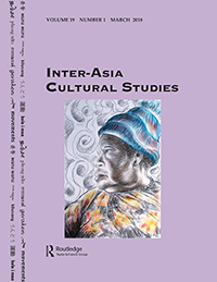 Cover image for Inter-Asia Cultural Studies, Volume 19, Issue 1, 2018