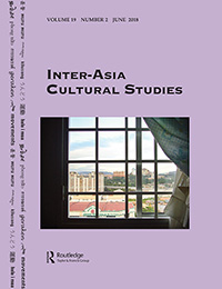 Cover image for Inter-Asia Cultural Studies, Volume 19, Issue 2, 2018