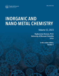 Cover image for Inorganic and Nano-Metal Chemistry, Volume 53, Issue 1, 2023