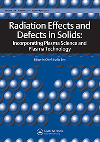 Cover image for Radiation Effects and Defects in Solids, Volume 174, Issue 3-4, 2019