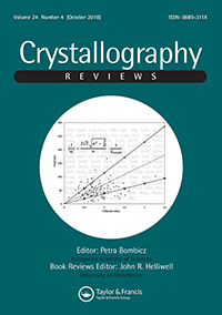 Cover image for Crystallography Reviews, Volume 24, Issue 4, 2018