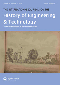 Cover image for The International Journal for the History of Engineering & Technology, Volume 88, Issue 2, 2018