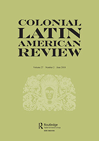 Cover image for Colonial Latin American Review, Volume 27, Issue 2, 2018