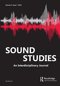 Cover image for Sound Studies, Volume 4, Issue 1, 2018