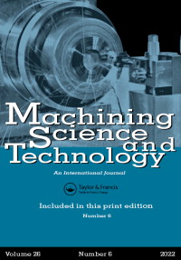 Cover image for Machining Science and Technology, Volume 26, Issue 6, 2022