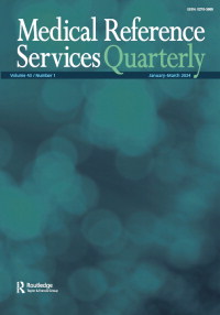 Cover image for Medical Reference Services Quarterly, Volume 43, Issue 1, 2024
