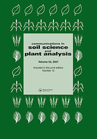 Cover image for Communications in Soil Science and Plant Analysis, Volume 52, Issue 12, 2021