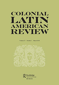 Cover image for Colonial Latin American Review, Volume 27, Issue 1, 2018