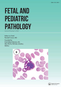 Cover image for Fetal and Pediatric Pathology, Volume 41, Issue 3, 2022