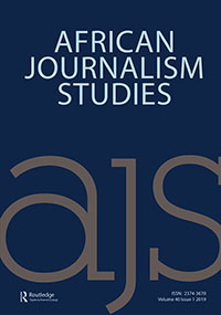 Cover image for African Journalism Studies, Volume 40, Issue 1, 2019