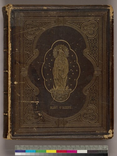 Figure 2. External cover of Life of the Blessed Virgin Mary (1872) personalized with the name Mary O’Keefe. Reproduced from the original held by the Department of Special Collections of the Hesburgh Libraries of the University of Notre Dame, Indiana, USA.