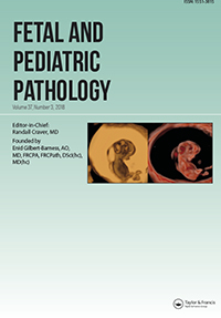 Cover image for Fetal and Pediatric Pathology, Volume 37, Issue 3, 2018