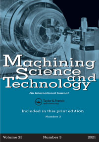 Cover image for Machining Science and Technology, Volume 25, Issue 3, 2021
