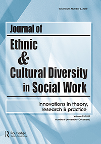 Cover image for Journal of Ethnic & Cultural Diversity in Social Work, Volume 29, Issue 6, 2020