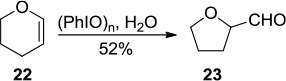 Figure 7 PhIO-mediated oxidation of dihydropyran.