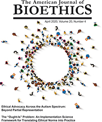 Cover image for The American Journal of Bioethics, Volume 20, Issue 4, 2020