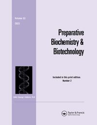 Cover image for Preparative Biochemistry & Biotechnology, Volume 53, Issue 2, 2023