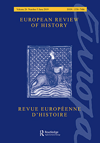 Cover image for European Review of History: Revue européenne d'histoire, Volume 26, Issue 3, 2019