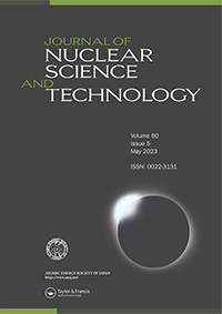 Cover image for Journal of Nuclear Science and Technology, Volume 60, Issue 5, 2023