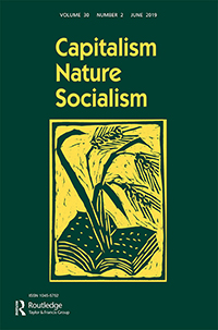 Cover image for Capitalism Nature Socialism, Volume 30, Issue 2, 2019