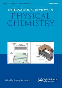 Cover image for International Reviews in Physical Chemistry, Volume 34, Issue 1, 2015