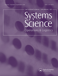 Cover image for International Journal of Systems Science: Operations & Logistics, Volume 7, Issue 3, 2020