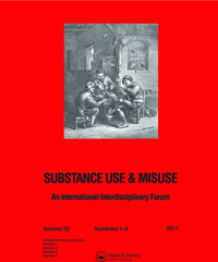 Cover image for Substance Use & Misuse, Volume 52, Issue 3, 2017
