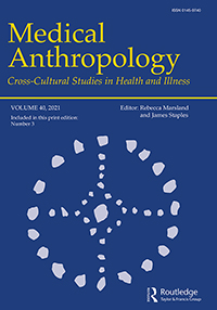 Cover image for Medical Anthropology, Volume 40, Issue 3, 2021