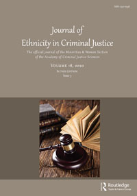 Cover image for Journal of Ethnicity in Criminal Justice, Volume 18, Issue 3, 2020