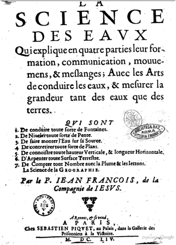Figure 2. Title page of La Science des Eaux as published in Rennes in 1653 with summary of contents. Copied from the version available on Gallica of the Bibliothèque Nationale de France (available on Gallica of the Bibliothèque Nationale de France, https://gallica.bnf.fr/, accessed 28.11.2023). A later edition was published in Paris in 1654 and is available on https://archive.org/.