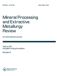 Cover image for Mineral Processing and Extractive Metallurgy Review, Volume 40, Issue 6, 2019