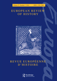 Cover image for European Review of History: Revue européenne d'histoire, Volume 23, Issue 3, 2016