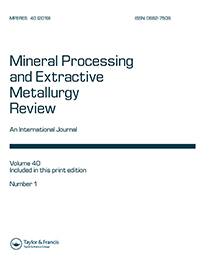 Cover image for Mineral Processing and Extractive Metallurgy Review, Volume 40, Issue 1, 2019