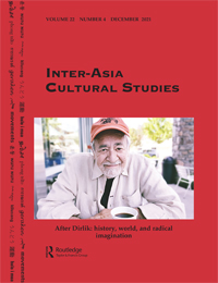 Cover image for Inter-Asia Cultural Studies, Volume 22, Issue 4, 2021