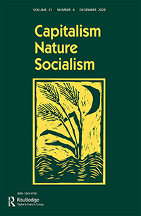 Cover image for Capitalism Nature Socialism, Volume 31, Issue 4, 2020