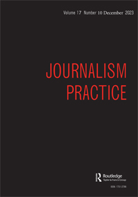 Cover image for Journalism Practice, Volume 17, Issue 10, 2023