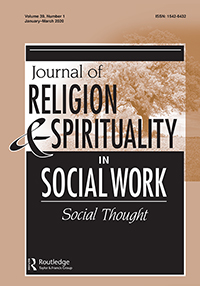 Cover image for Journal of Religion & Spirituality in Social Work: Social Thought, Volume 39, Issue 1, 2020
