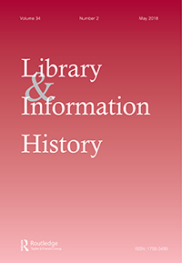 Cover image for Library & Information History, Volume 34, Issue 2, 2018