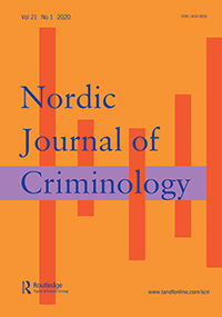 Cover image for Nordic Journal of Criminology, Volume 21, Issue 1, 2020