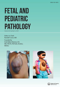 Cover image for Fetal and Pediatric Pathology, Volume 40, Issue 5, 2021