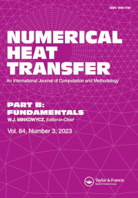 Cover image for Numerical Heat Transfer, Part B: Fundamentals, Volume 84, Issue 3, 2023