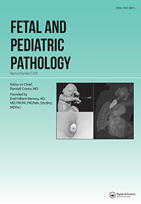 Cover image for Fetal and Pediatric Pathology, Volume 37, Issue 2, 2018