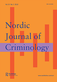 Cover image for Nordic Journal of Criminology, Volume 19, Issue 2, 2018