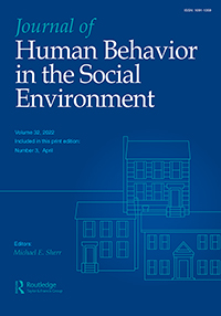 Cover image for Journal of Human Behavior in the Social Environment, Volume 32, Issue 3, 2022