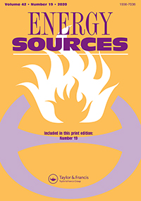 Cover image for Energy Sources, Part A: Recovery, Utilization, and Environmental Effects, Volume 42, Issue 19, 2020