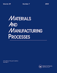 Cover image for Materials and Manufacturing Processes, Volume 39, Issue 7, 2024