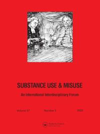 Cover image for Substance Use & Misuse, Volume 57, Issue 5, 2022